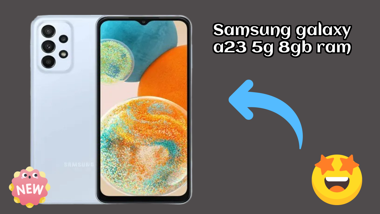 Samsung Galaxy A23 5G 8GB RAM Price Drop: Now Available at ₹20,998