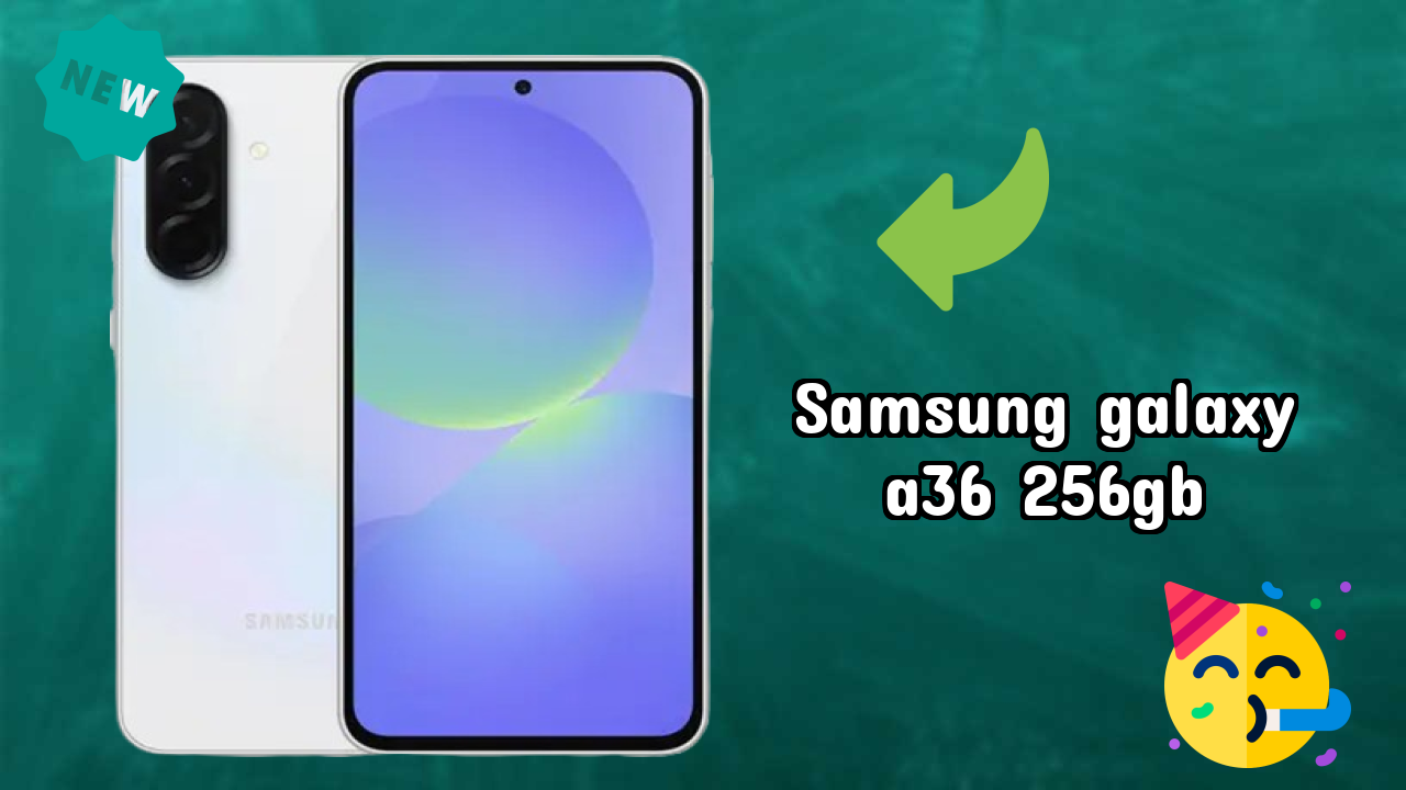 Samsung Galaxy A36 256GB at ₹30,999 - Everything You Need to Know