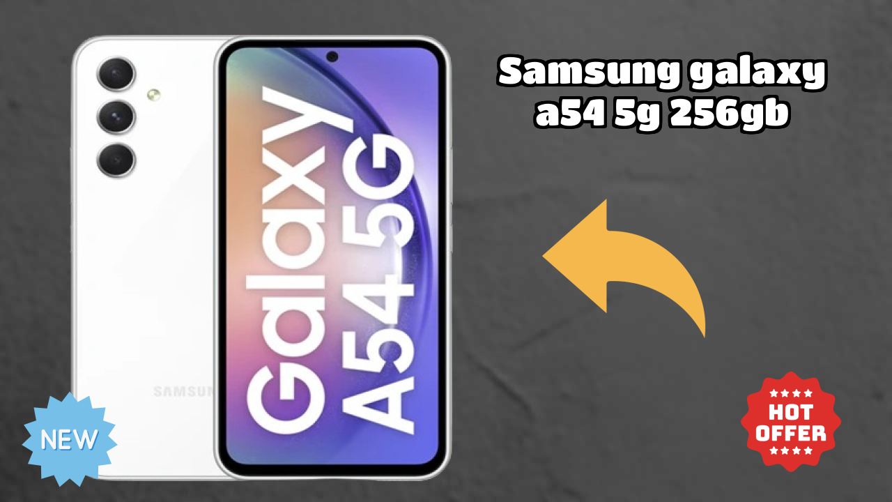 Samsung Galaxy A54 5G 256GB vs Samsung: Complete Feature Compare