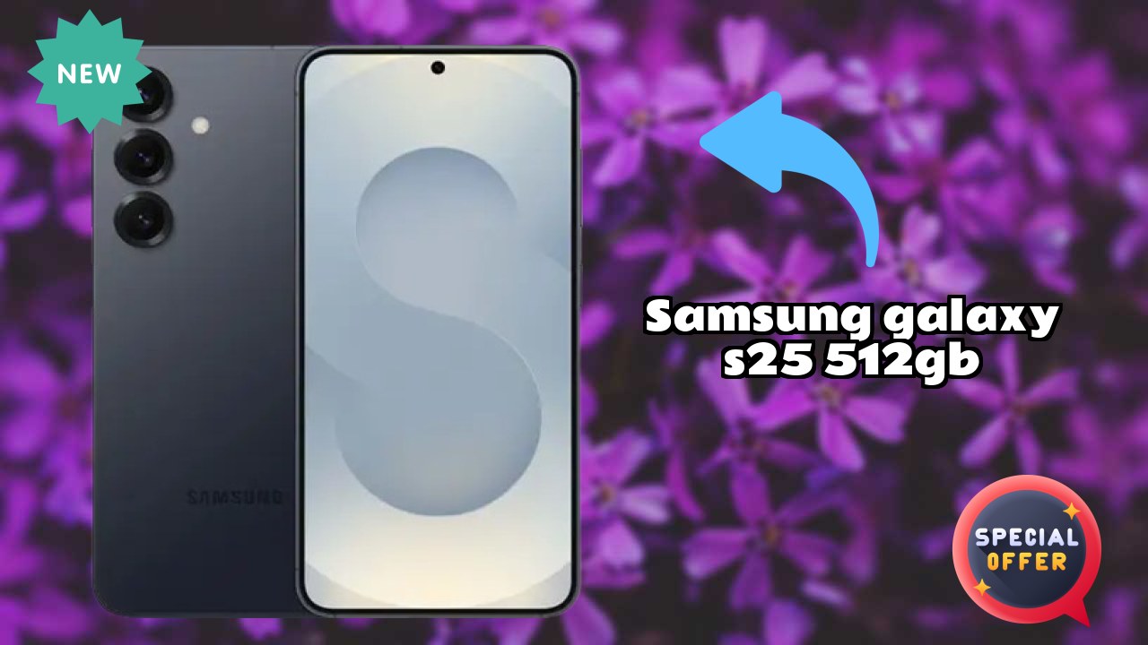 Samsung Galaxy S25 512GB vs Competitors: Best Budget Winner